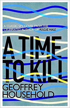 A Time to Kill: A classic spy novel