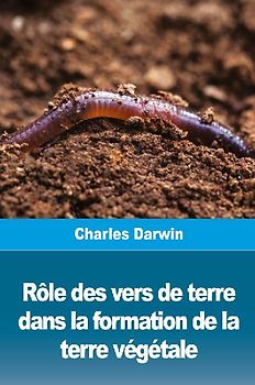 Rôle des vers de terre dans la formation de la terre végétale