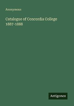 Catalogue of Concordia College 1887-1888