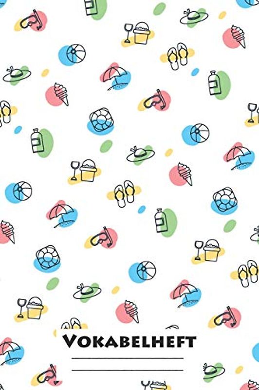 Vokabelheft: XXL Edition "Sommer" I Extra dickes Heft für den Unterricht von Fremdsprachen I Französich, Spanisch, Englisch, Latein, Italienisch I 120 ... Ober- und Mittelstufe I Geschenk für Schüler