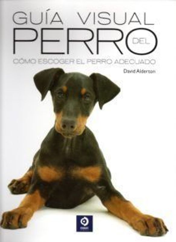 Guía visual del perro : cómo escoger al perro adecuado