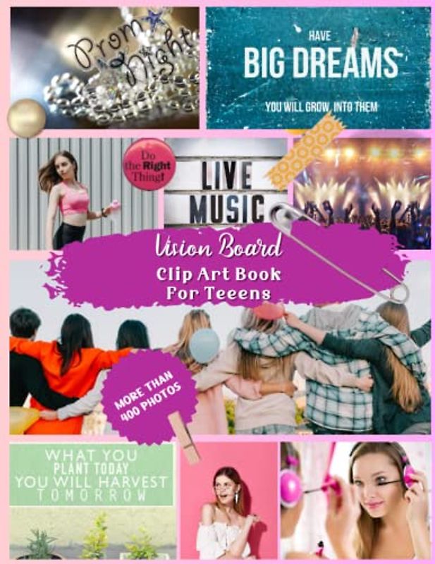 Vision Board Clip Art Book For Teens: All You Need To Visualise Your Future Projects And Life!