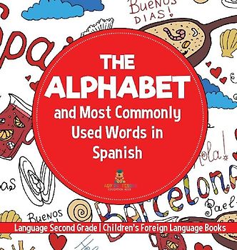 The Alphabet and Most Commonly Used Words in Spanish Language Second Grade | Children's Foreign Language Books