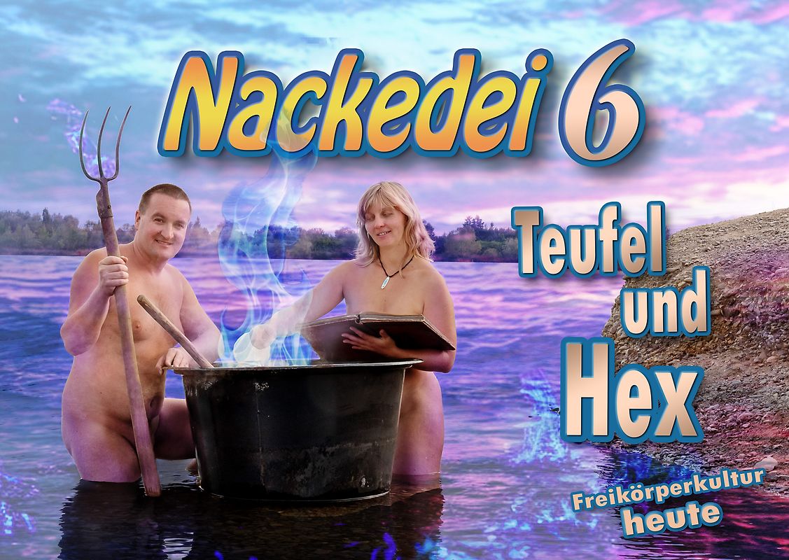 Nackedei 6: Teufel und Hex