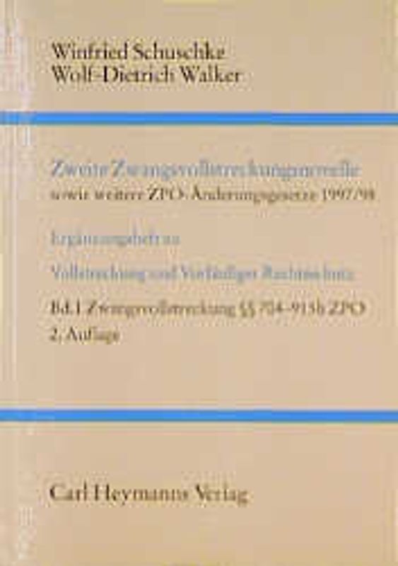 Zwangsvollstreckung §§ 704-915 ZPO. Kommentar zum Achten Buch der Zivilprozessordnung / Zweite Zwangsvollstreckungsnovelle sowie weitere ZPO-Änderungsgesetze 1997/98