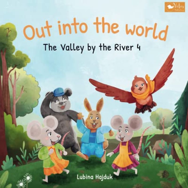 Out into the world - The Valley by the River 4: Good night stories for children from 3 years – ideal for bedtime reading