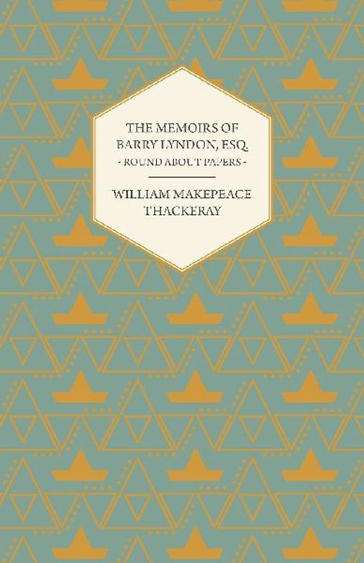 The Memoirs of Barry Lyndon, Esq.- Round About Papers
