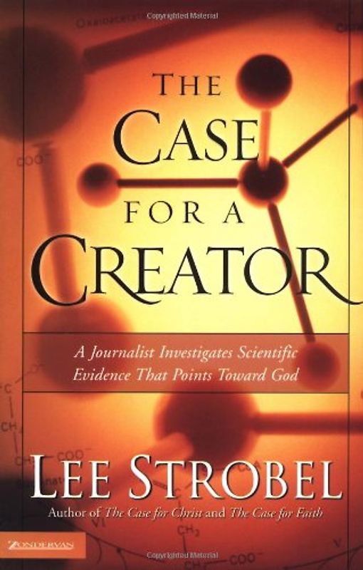 The Case for a Creator: A Journalist Investigates Scientific Evidence That Points Toward God (Strobel, Lee) - Lee Strobel
