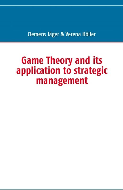 Game Theory and its application to strategic management