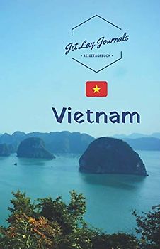 JetLagJournals • Reisetagebuch Vietnam: Erinnerungsbuch zum Ausfüllen | Reisetagebuch zum Selberschreiben für den Vietnam Urlaub