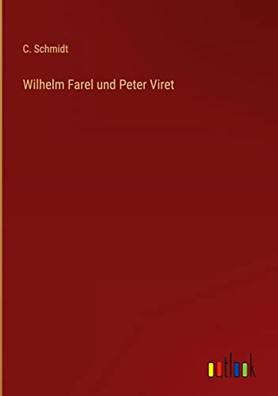 Wilhelm Farel und Peter Viret