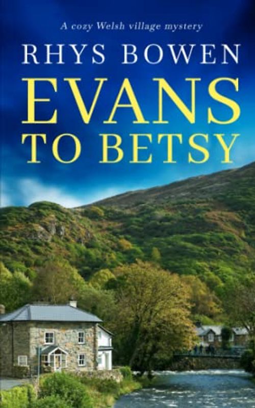 EVANS TO BETSY a cozy Welsh village mystery (Constable Evans Cozy Mysteries, Band 6)