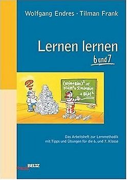 Lernen lernen 6 und 7. Das Arbeitsheft zur Lernmethodik mit Tipps und Übungen für die 6. und 7. Klasse