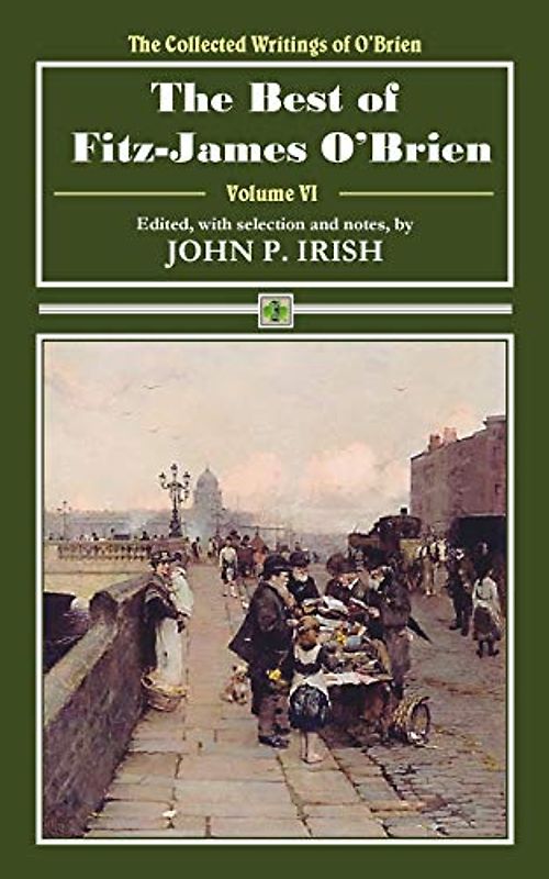 The Best of Fitz-James O'Brien (The Collected Writings of O'Brien, Band 6)
