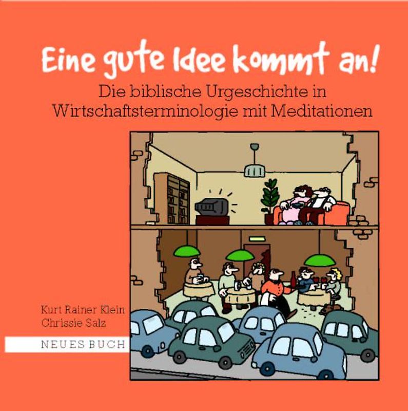Eine gute Idee kommt an!. Die biblische Urgeschichte in Wirtschaftsterminologie mit Meditationen