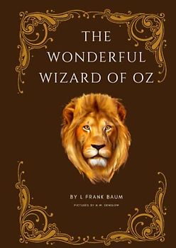 The Wonderful Wizard Of Oz Original Edition: (Illustrated and annotated)