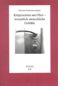 Körperscham und Ekel - wesentlich menschliche Gefühle