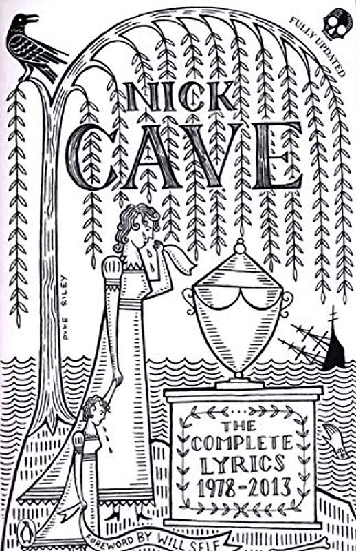 Nick Cave - The Complete Lyrics 1978-2013