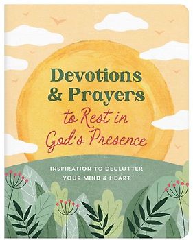 Devotions and Prayers to Rest in God's Presence