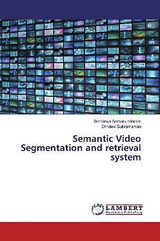 Semantic Video Segmentation and retrieval system
