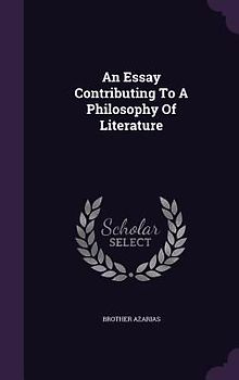 An Essay Contributing To A Philosophy Of Literature