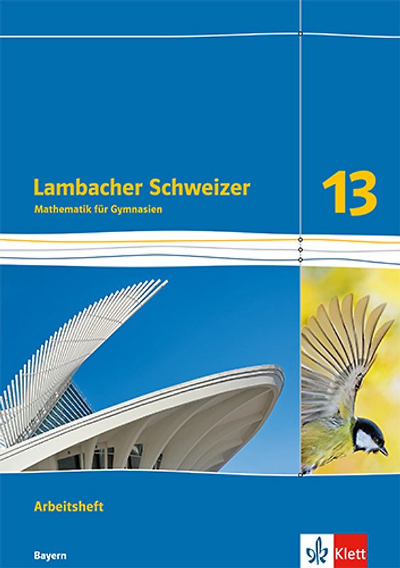 Lambacher Schweizer Mathematik 13. Ausgabe Bayern