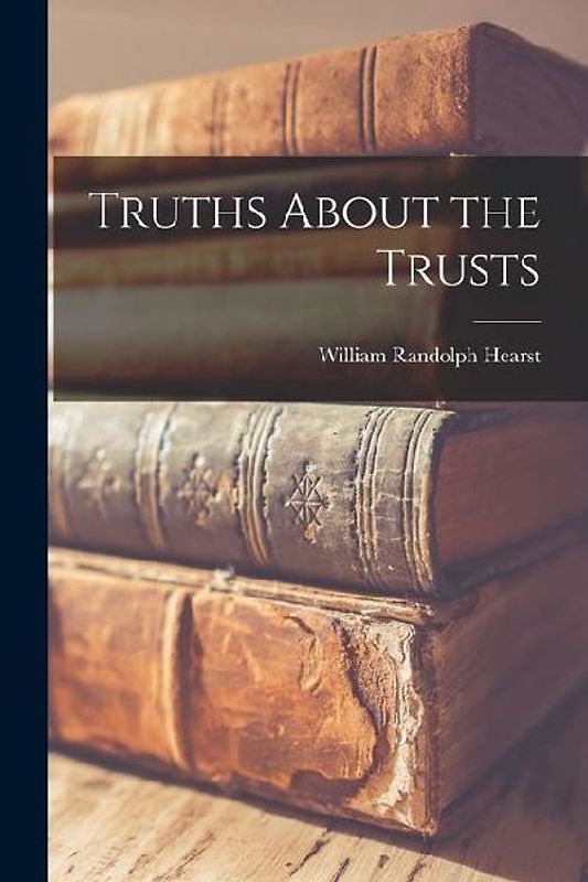 Truths About the Trusts