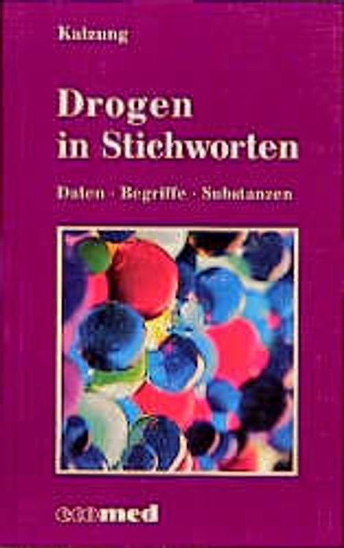 Drogen in Stichworten. Daten, Begriffe, Substanzen