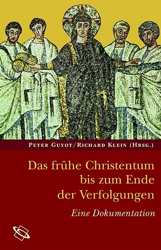 Das frühe Christentum bis zum Ende der Verfolgungen
