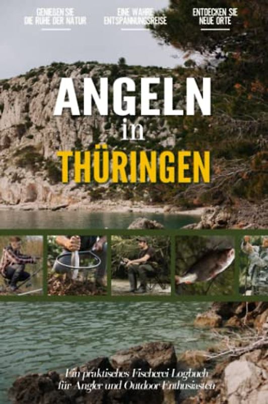 Angeln in Thüringen: Ein Praktisches Angler Tagebuch für Lokale Fischer und Outdoor-Enthusiasten | Fangbuch zum Selber Eintragen | Dokumentiere deine Angelausflüge
