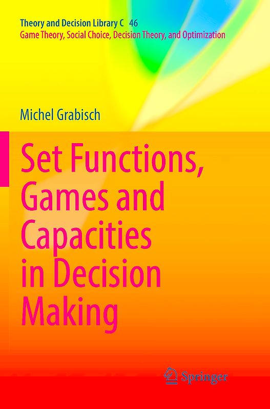 Set Functions, Games and Capacities in Decision Making