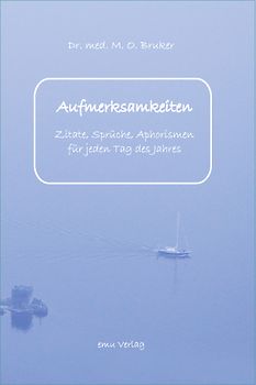 Aufmerksamkeiten. Zitate, Sprüche, Aphorismen für jeden Tag des Jahres