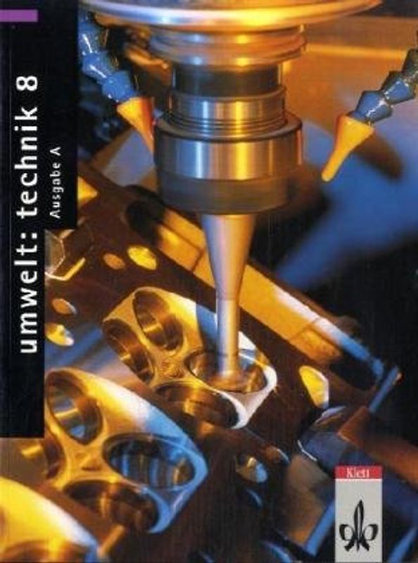 Umwelt: Technik / Ausgabe A - Neubearbeitung / 8. Schuljahr
