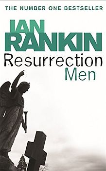 Resurrection Men. An Inspector Rebus Novel 13 - Ian Rankin