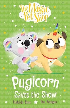 The Magic Pet Shop Stories: Pugicorn Saves the Show