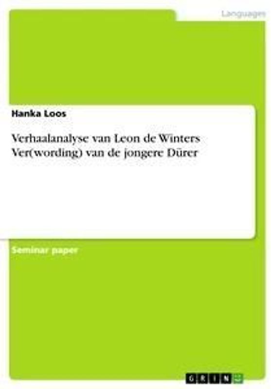 Verhaalanalyse van Leon de Winters Ver(wording) van de jongere Dürer