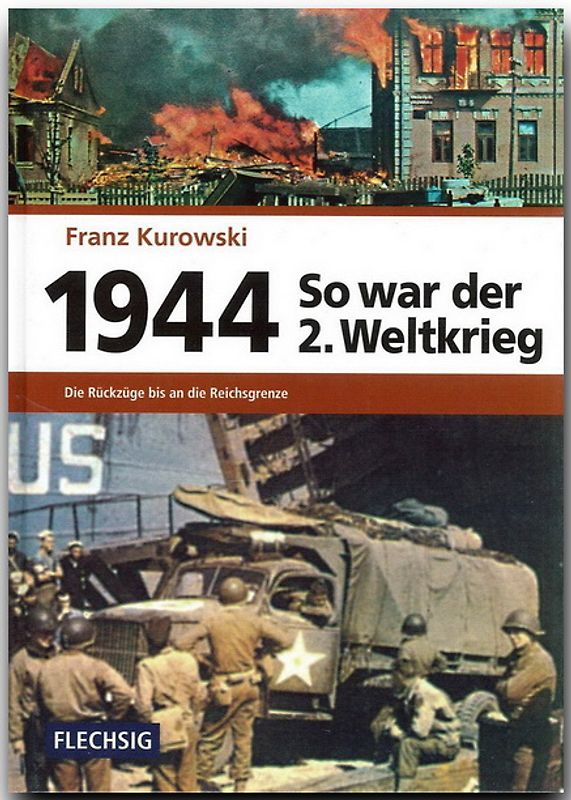 1944 – So war der 2. Weltkrieg