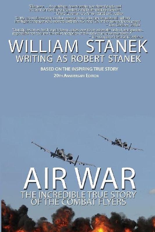 Air War The Incredible True Story of the Combat Flyers