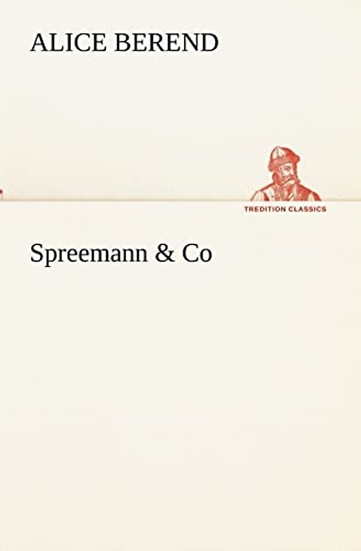 Spreemann & Co (TREDITION CLASSICS)