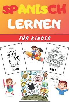 Spanisch Lernen für Kinder: Malbuch - Übungsbuch für Anfänger - Sprachen Deutsch Spanien