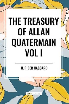 The Treasury of Allan Quatermain Vol. I