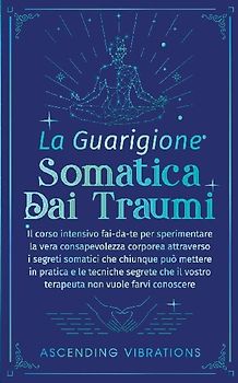 La Guarigione Somatica dai Traumi