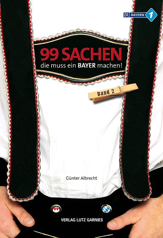 99 Sachen, die muss ein Bayer machen!