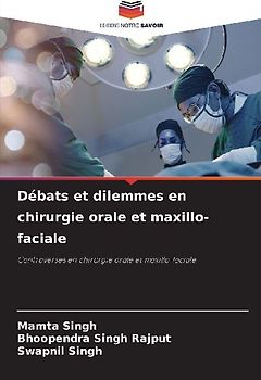 Débats et dilemmes en chirurgie orale et maxillo-faciale