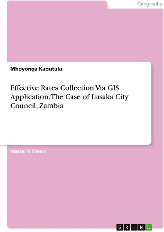 Effective Rates Collection Via GIS Application. The Case of Lusaka City Council, Zambia