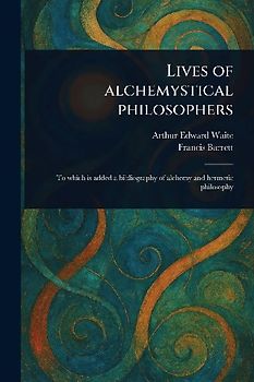 Lives of Alchemystical Philosophers