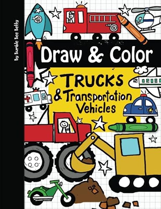 Draw & Color: Trucks and Transportation