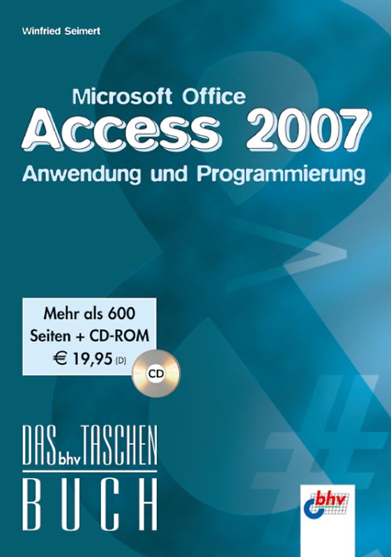 Microsoft Office Access 2007 – Anwendung und Programmierung