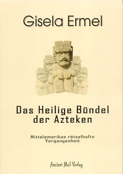 Das Heilige Bündel der Azteken