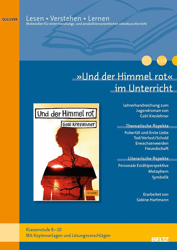 »Und der Himmel rot« im Unterricht. Lehrerhandreichung zum Jugendroman von Gabi Kreslehner (Klassenstufe 8–10, mit Kopiervorlagen und Lösungsvorschlägen)